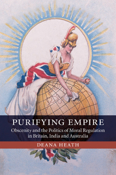Paperback Purifying Empire: Obscenity and the Politics of Moral Regulation in Britain, India and Australia Book
