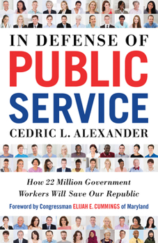 Paperback In Defense of Public Service: How 22 Million Government Workers Will Save Our Republic Book