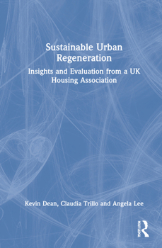 Hardcover Sustainable Urban Regeneration: Insights and Evaluation from a UK Housing Association Book