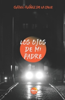Paperback Los ojos de mi padre [Spanish] Book