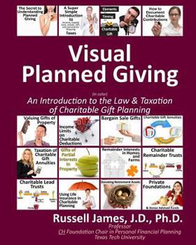 Paperback Visual Planned Giving (in Color): An Introduction to the Law and Taxation of Charitable Gift Planning Book