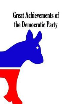 Paperback Great Achievements of the Democratic Party Book