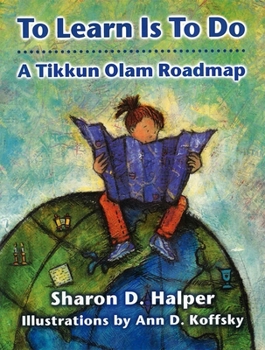 Paperback To Learn Is to Do: A Tikkun Olam Roadmap Book