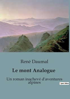 Paperback Le mont Analogue: Un roman inachevé d'aventures alpines [French] Book