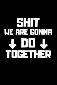 Shit we are gonna do together: Line journal for couples. Great gift for your pratner.