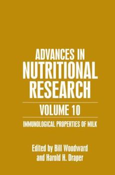 Hardcover Advances in Nutritional Research Volume 10: Immunological Properties of Milk Book