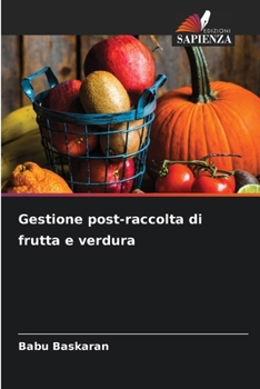 Gestione post-raccolta di frutta e verdura (Italian Edition)