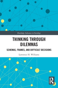 Paperback Thinking Through Dilemmas: Schemas, Frames, and Difficult Decisions Book