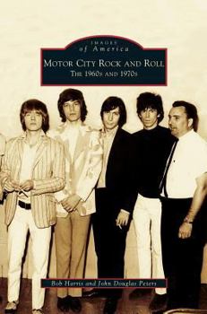 Motor City Rock and Roll: The 1960s and 1970s - Book  of the Images of America: Michigan