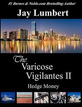 Paperback The Varicose Vigilantes II - Hedge Money [Large Print] Book