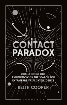 Hardcover The Contact Paradox: Challenging Our Assumptions in the Search for Extraterrestrial Intelligence Book