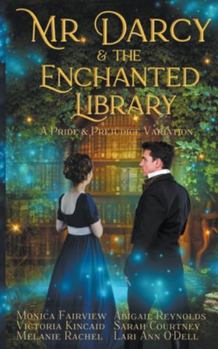Paperback Mr. Darcy and the Enchanted Library: A Pride and Prejudice Variation Book