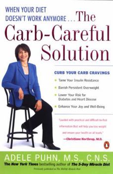 Paperback The Carb-Careful Solution: When Your Diet Doesn't Work Anymore . . . Book