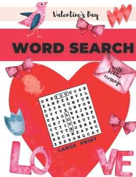 Paperback Valentine's Day Word Search Large Print With Hidden Message: Word Find Puzzle Book 45 Love Puzzles Book