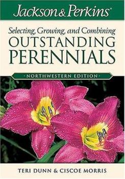 Paperback Jackson & Perkins Selecting, Growing, and Combining Outstanding Perennials: Northwestern Edition Book