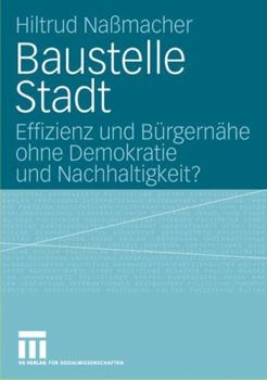 Paperback Baustelle Stadt: Effizienz Und Bürgernähe Ohne Demokratie Und Nachhaltigkeit? [German] Book