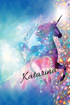 Paperback Katarina: Personalized Unicorn Journal 6x9 Blank Lined Notebook Diary for Writing & Note Taking Book