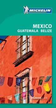 Mexico, Guatemala and Belize - Book  of the Michelin Le Guide Vert