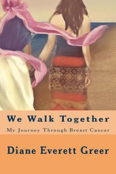 Paperback We Walk Together: My Journey Through Breast Cancer Book