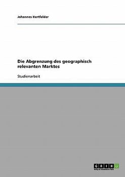 Paperback Die Abgrenzung des geographisch relevanten Marktes [German] Book