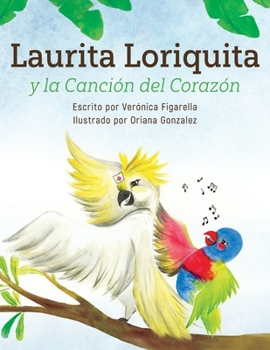 Paperback Laurita Loriquita y la Canción del Corazón [Spanish] Book