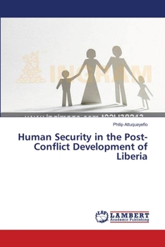 Paperback Human Security in the Post-Conflict Development of Liberia Book
