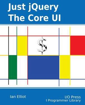 Paperback Just jQuery: The Core UI Book