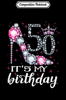 Composition Notebook: Womens 50 It's My Birthday 1969 50Th Birthday Gift For Womens Journal/Notebook Blank Lined Ruled 6x9 100 Pages
