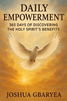 Paperback Daily Empowerment: 365 Days of Discovering the Holy Spirit's Benefits Book