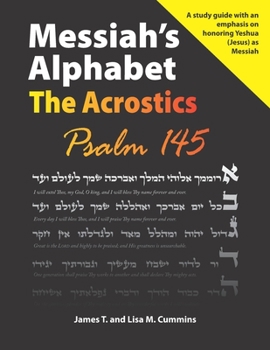 Paperback Messiah's Alphabet: The Acrostics: Psalm 145 Book