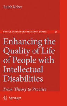 Enhancing the Quality of Life of People with Intellectual Disabilities: From Theory to Practice - Book #41 of the Social Indicators Research Series