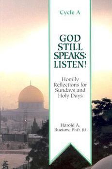 Paperback God Still Speaks: Listen: Homily reflections for Sundays and Holy Days [With Cycle a] Book