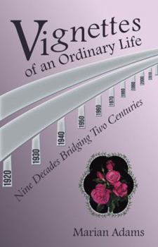 Paperback Vignettes of an Ordinary Life: Nine Decades Bridging Two Centuries Book