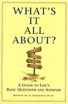 Paperback What's It All About: A Guide to Life's Basic Questions And Answers Book