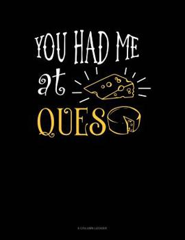 Paperback You Had Me At Queso: 8 Column Ledger Book