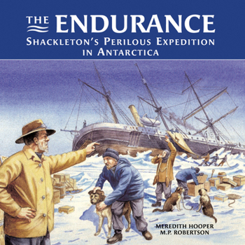 Hardcover The Endurance: Shackleton's Perilous Expedition in Antarctica Book