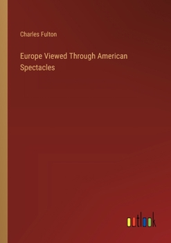 Paperback Europe Viewed Through American Spectacles Book