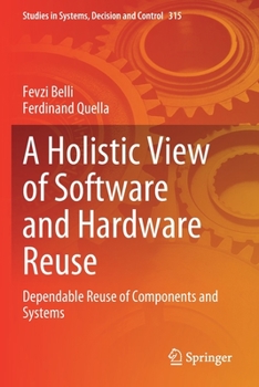 Paperback A Holistic View of Software and Hardware Reuse: Dependable Reuse of Components and Systems Book