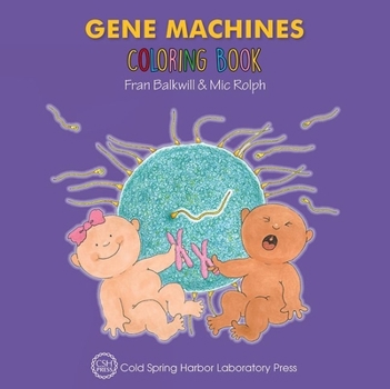 Paperback Gene Machines Coloring Book (Enjoy Your Cells Color and Learn Series Book 4) Book