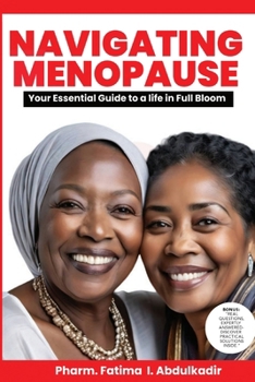 Paperback Navigating Menopause: Your Essential Guide to a Life in Full Bloom Book