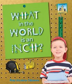 What in the World Is an Inch? - Book  of the Let's Measure