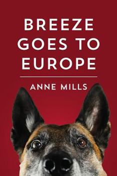 Paperback Breeze Goes to Europe: A dialogue between two dogs and their owner Book