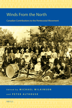 Hardcover Winds from the North: Canadian Contributions to the Pentecostal Movement Book