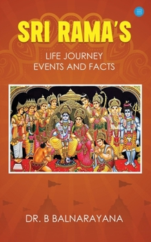 Paperback Sri Rama's Life Journey: Events And Facts Book