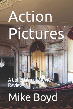 Paperback Action Pictures: A Collection of Movie Reviews Book