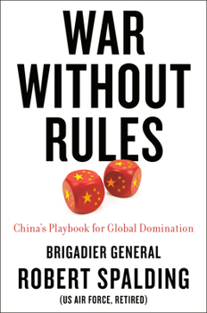 Hardcover War Without Rules: China's Playbook for Global Domination Book