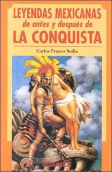 Paperback Leyendas Mexicanas de Antes y Despues de la Conquista = Mexican Legends from Before and After the Conquest [Spanish] Book