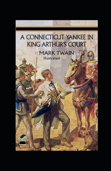 Paperback A Connecticut Yankee in King Arthur's Court Illustrated Book