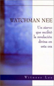 Watchman Nee -- A Seer of the Divine Revelation in the Present Age