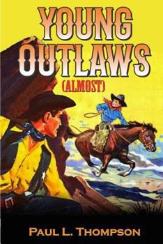 Paperback Young Outlaws (Almost): Old West Novels Book 35 Book